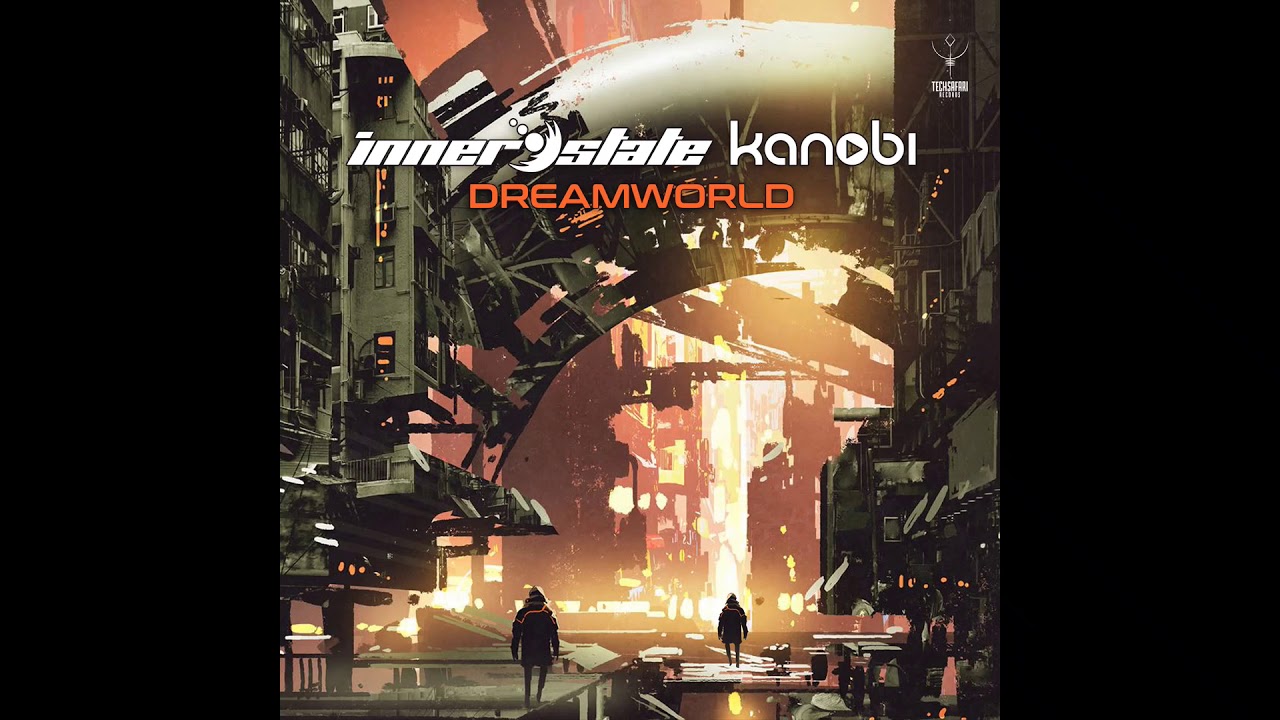 Inner State + Kanobi - Dreamworld adlı videoyu YouTube'da izle