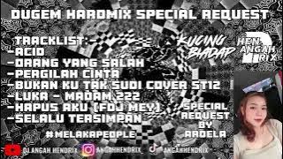 Acid X Orang Yang Salah Dugem HardMix - [ANGAHHENDRIX®] Special Request By Ardela