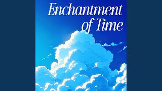 Enchantment of Time