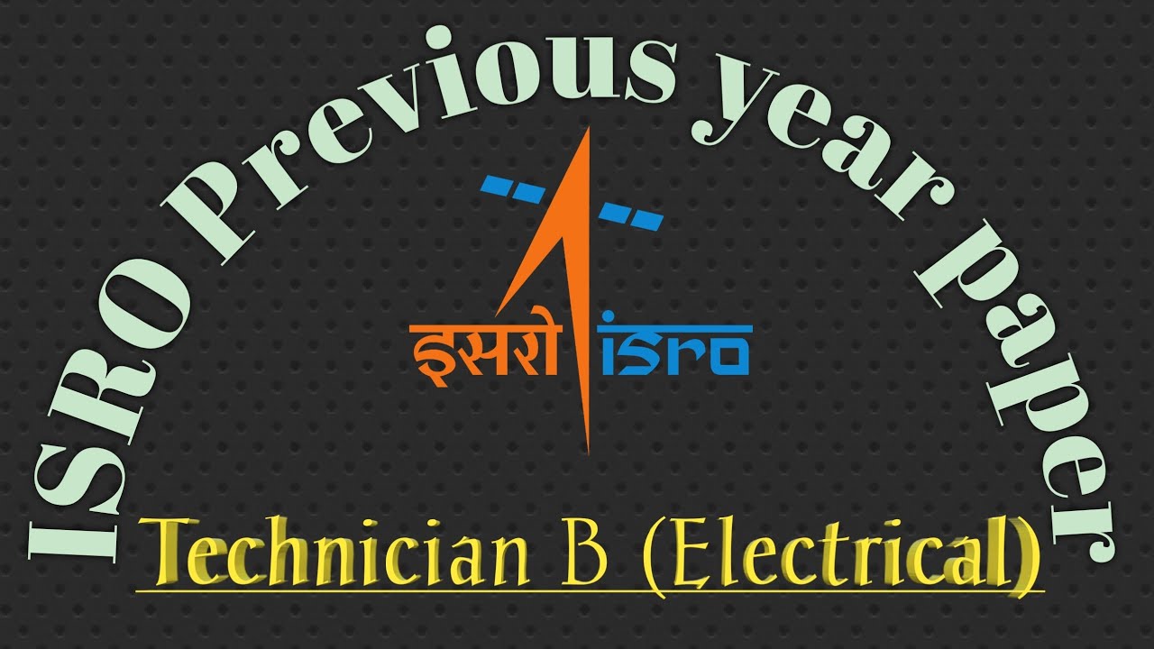 ISRO previous year question paper|| Technician B-Electrical||ISRO Bangalore||Explanation details||