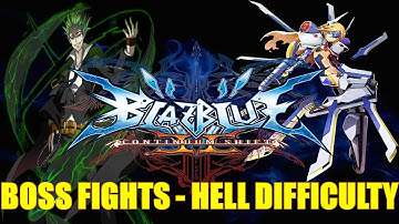 BlazBlue - Continuum Shift 2  True End Boss Fights: Hell Mode (Battles Only)