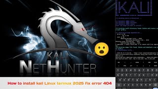 II How to kail Linux install termux II fix error 404