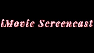 iMovie Screencast