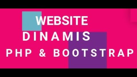 WEB DINAMIS PHP-Bahas Programan untuk pemula & BOOTSTRAP