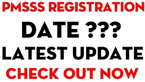 PMSSS Registration Date ??? || Latest Update