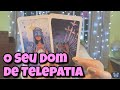 O Seu Dom de Telepatia 💗 Leitura Tarot Oráculos