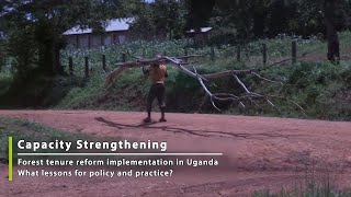 Capacity Strengthening – Forest tenure reform implementation in Uganda (Part 5 of 5)