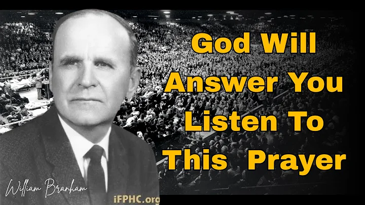 God Will Answer You Listen To This  Prayer || Brother Branham