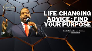 Unlock Your Purpose with Les Brown's Life-Changing Advice