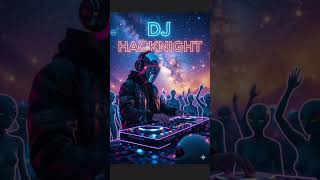 DJ hacknight-cosmic pulse