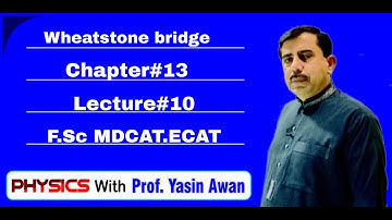Wheatstone Bridge.Chapter #13. Lect# 10.F.Sc|MDCAT|ECAT|NUST. Physics with Prof Yasin Awan