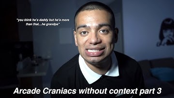 ARCADE CRANICAS WITHOUT CONTEXT (PART 3)
