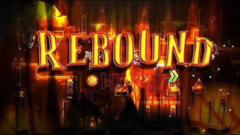 [4k] My part in rebound by TitanGD (My best!)
