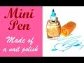 Mini marker/felt tip pen made from old nail polish. Best gift for girls