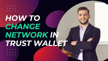 How to Change Network in Trust Wallet