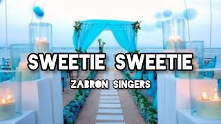 Sweetie Sweetie lyrics_Zabron Singers(@Listondaniel)