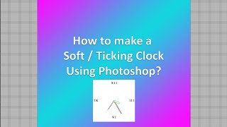 Photoshop: How to make a Soft / Ticking Clock ? Export to GIF screenshot 2
