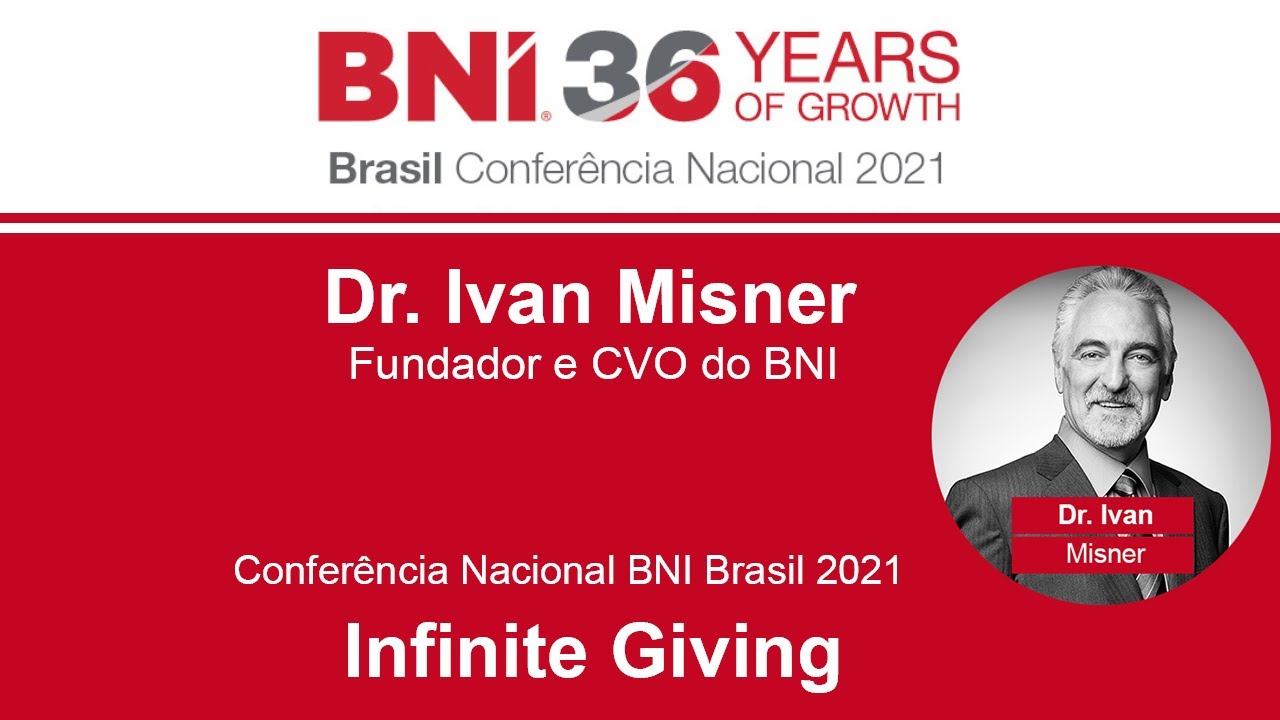 Confer ncia Nacional Do BNI Brasil 2021 Infinite Giving Dr Ivan confer-ncia-nacional-do-bni-brasil-2021-infinite-giving-dr-ivan
