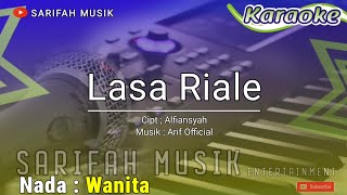 LASA RIALE - KARAOKE CIPT.ALFIANSYAH NADA WANITA + LIRIK #sarifahmusik#playlist#karaokelagubugis