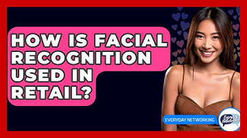 How Is Facial Recognition Used In Retail? - Everyday-Networking