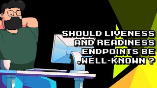 Should Liveness And Readiness Endpoints Use .Well-Known Directory?