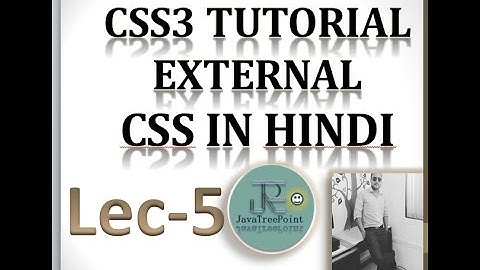 lec-5 css3 tutorials in hindi how to use external css in html