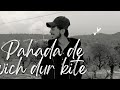 Pahada De Vich Dur - Punjabi Song | Like, Comment, Subscribe