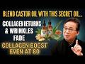 Senior Women: Never Use Castor Oil Alone! Blend This Oil For Collagen | Dr. William Li