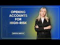 Opening accounts for highrisk