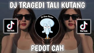 DJ TRAGEDI TALI KUTANG || DJ WUJUD TALI SAK KUTANGE || DJ JAWA || PEDOT CAH