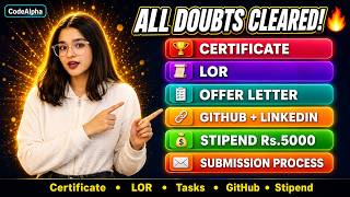 Every CodeAlpha Intern Must Watch This | Certificate, LOR, Stipend & All Doubts Cleared 🔥