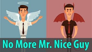No More Mr. Nice Guy