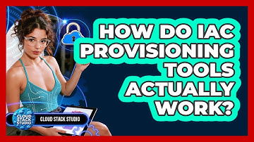 How Do IaC Provisioning Tools Actually Work? - Cloud Stack Studio