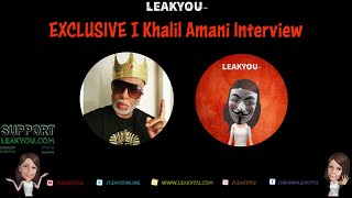 EXCLUSIVE | Khalil Amani Interview | LeakYou.com