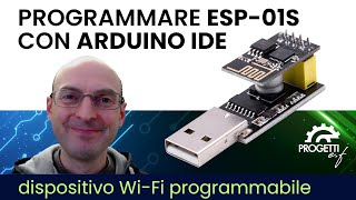 ESP-01S : Programmare ESP8266 con Arduino IDE (primi passi)