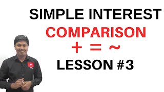 Simple Interest || COMPARISON || Lesson-3 || Common for all Competitive Exams