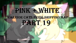 Pink + White Warrior cats Pride Shipping Map [Part 19]