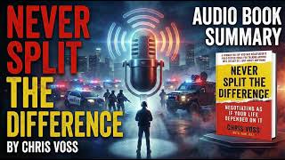 Never Split the Difference by Chris Voss | Full Book Summary & Negotiation Tactics