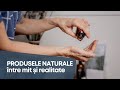 Made in umfst produsele naturale ntre mit i realitate