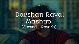 Darshan Raval Mashup (Slowed + Reverb) | Lofi Creations | Use Headphones For Better Experience