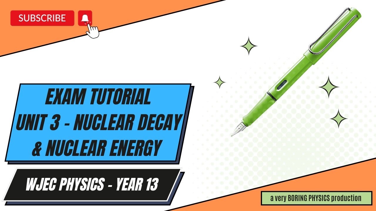 A2 Physics Unit 3.5 & 6 Exam Question Tutorial - Nuclear Decay & Nuclear Energy