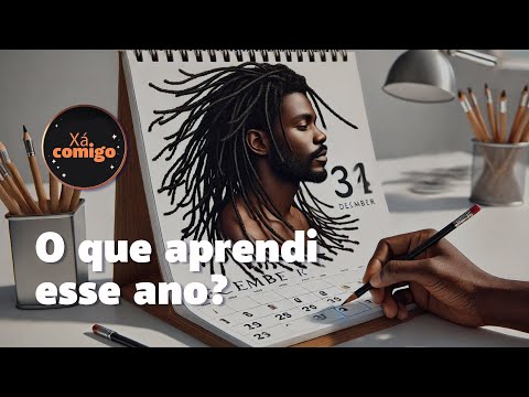 XÁ COMIGO EP13 - O QUE APRENDI ESSE ANO