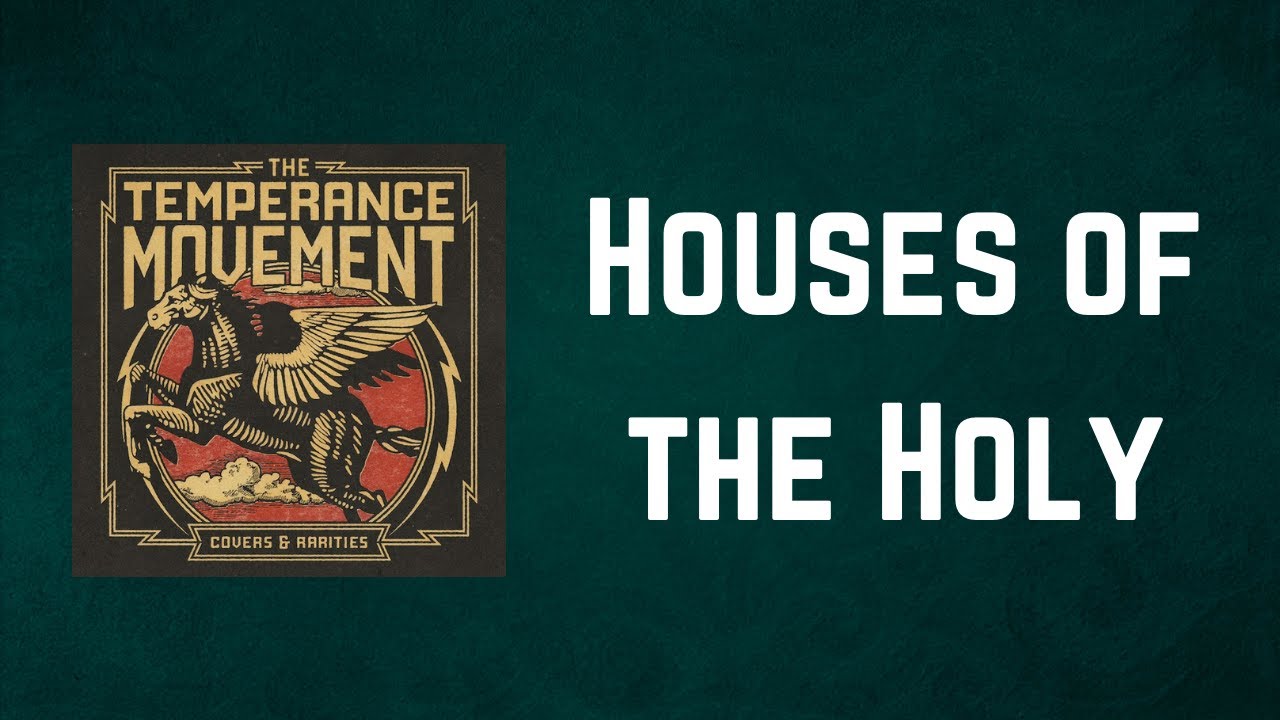 Watch The Temperance Movement - Houses of the Holy (Lyrics) on YouTube Watch The Temperance Movement - Houses of the Holy (Lyrics) on YouTube