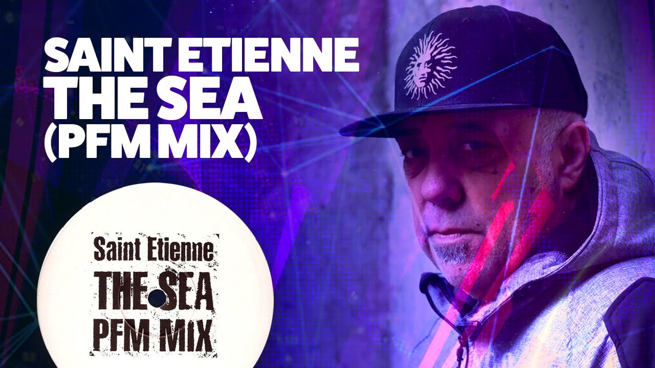Saint Etienne - The Sea (PFM Mix) (1996)