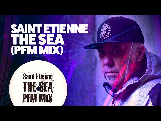 Saint Etienne – The Sea PFM Mix Saint Etienne - The Sea (PFM Mix) (1996) - YouTube