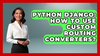 Python Django: How To Use Custom Routing Converters? - Python Code School