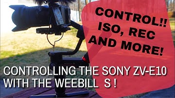 Controlling your Sony ZV- E10 with your  Weebill S gimbal !