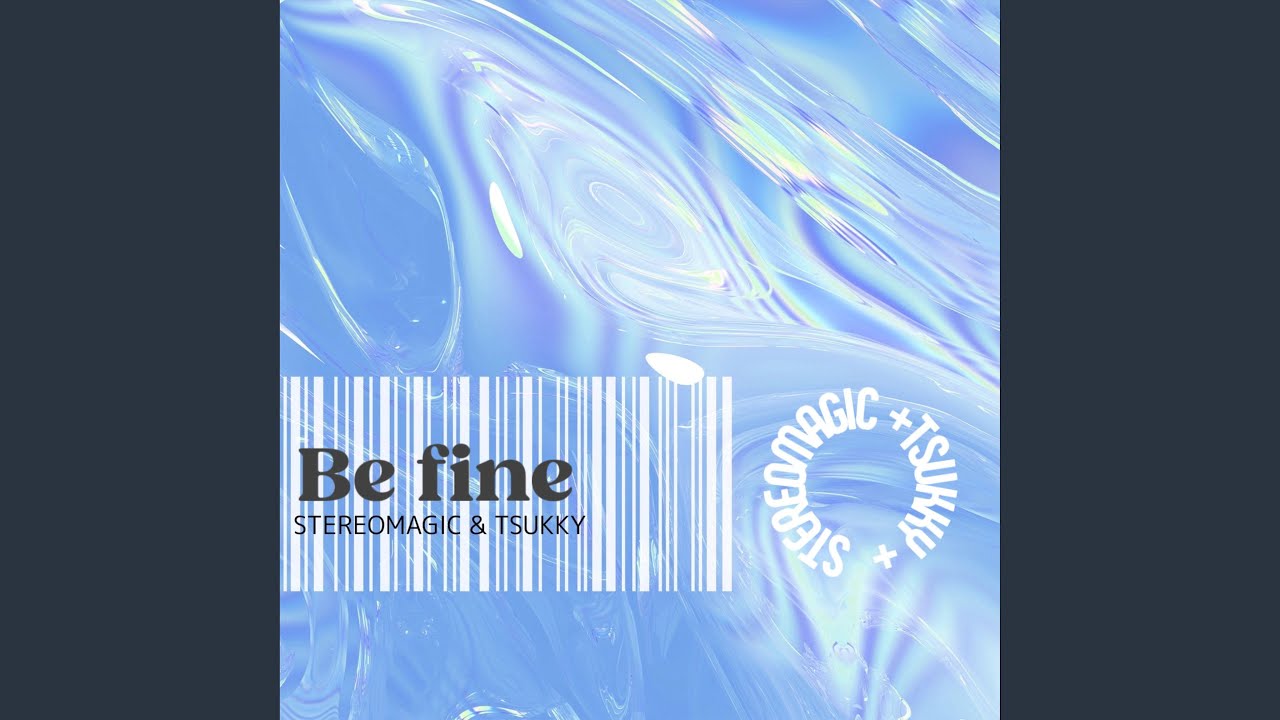 Watch Be fine on YouTube Watch Be fine on YouTube