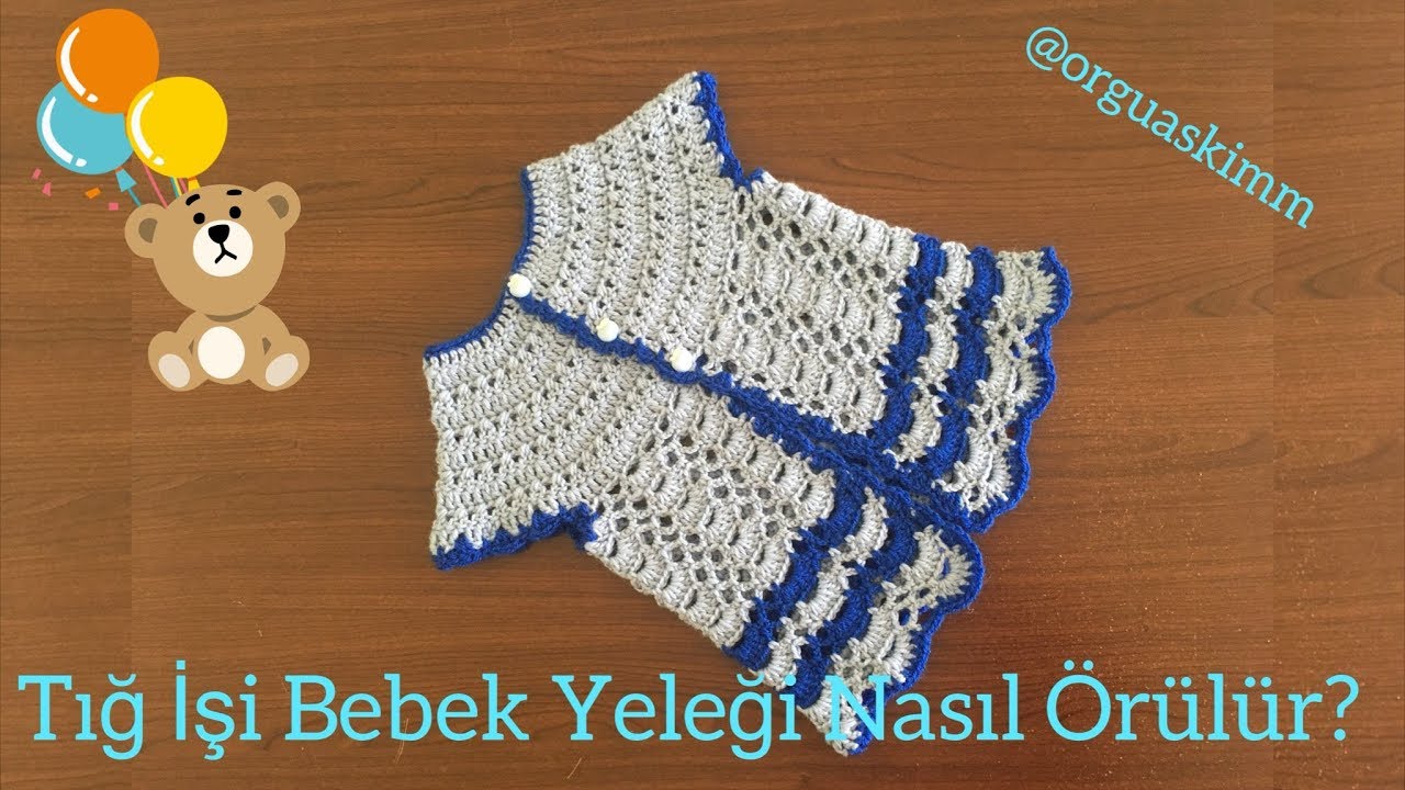 Tig Isi Erkek Bebek Yelegi Nasil Orulur Tig Isleri Bebek Erkek Bebek Tig Isi Erkek Bebek Yelegi Nasil Orulur Tig Isleri Bebek Erkek Bebek