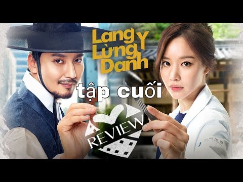 Lang Y Lừng Danh - review phim LANG Y LỪNG DANH tập cuối  DANH Y HEO IM Deserving Of The Name (2017)